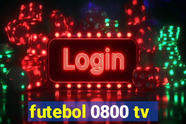 futebol 0800 tv